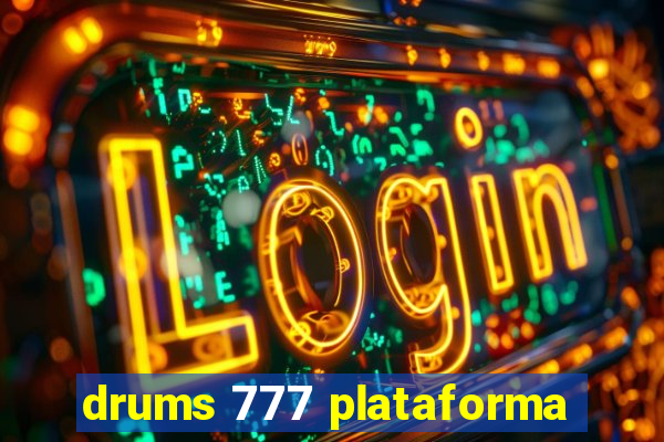 drums 777 plataforma